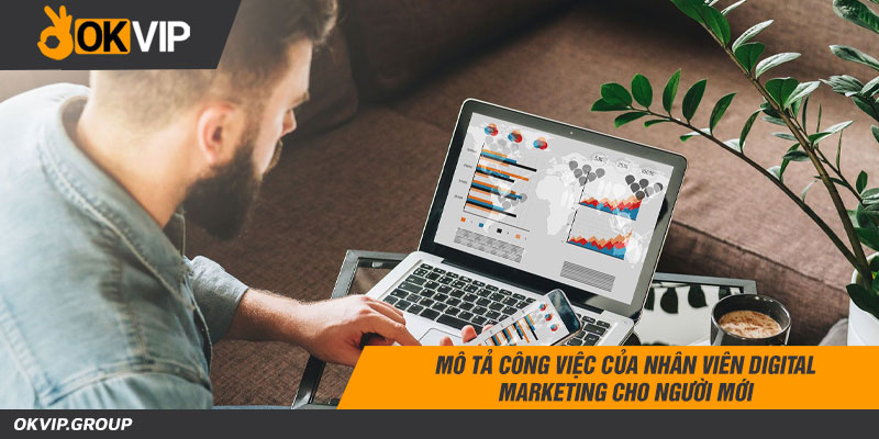 Mô tả công việc nhân viên digital marketing cho người mới