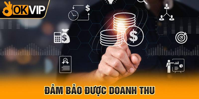 Đảm bảo được doanh thu