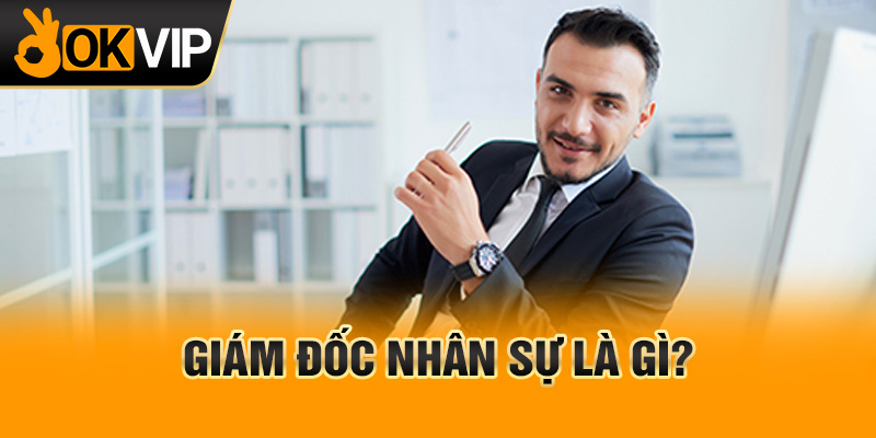 Giám đốc nhân sự là gì?
