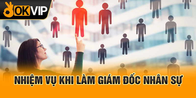 Nhiệm vụ khi làm Giám đốc nhân sự