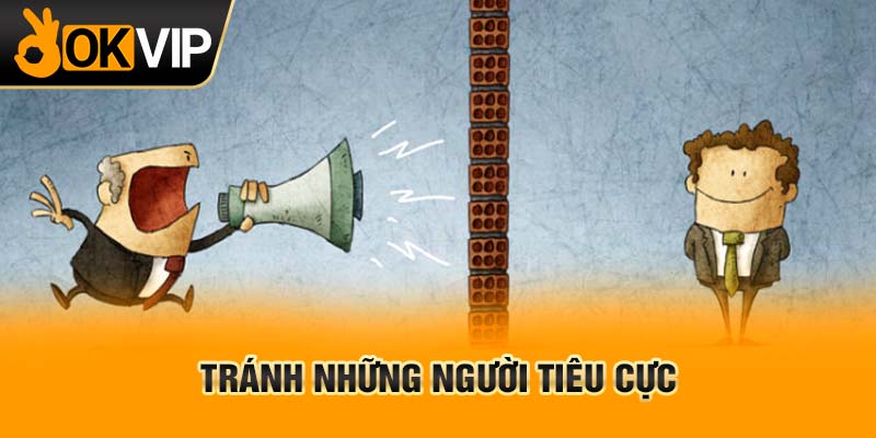 Tránh những người tiêu cực