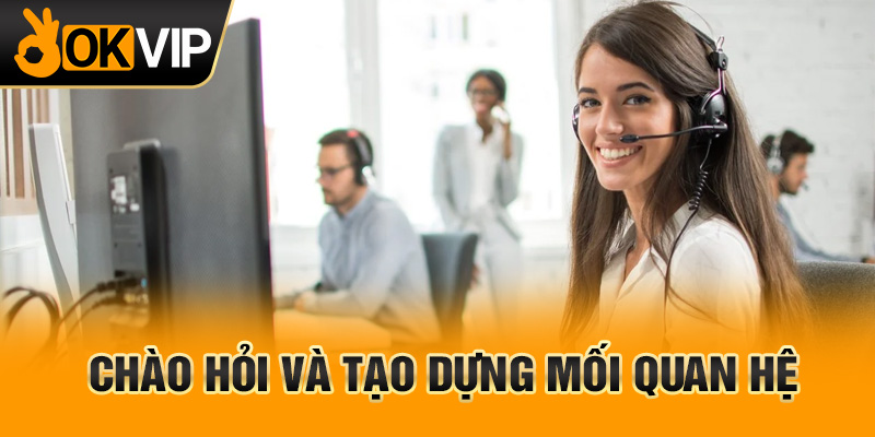 Chào hỏi và tạo dựng mối quan hệ