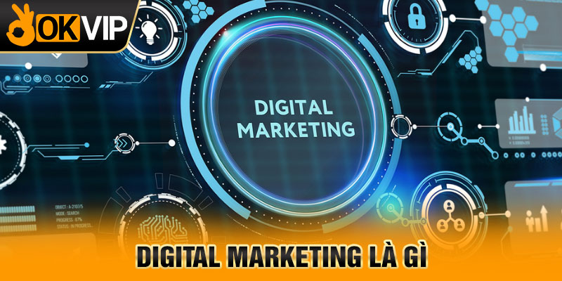 Digital marketing là gì