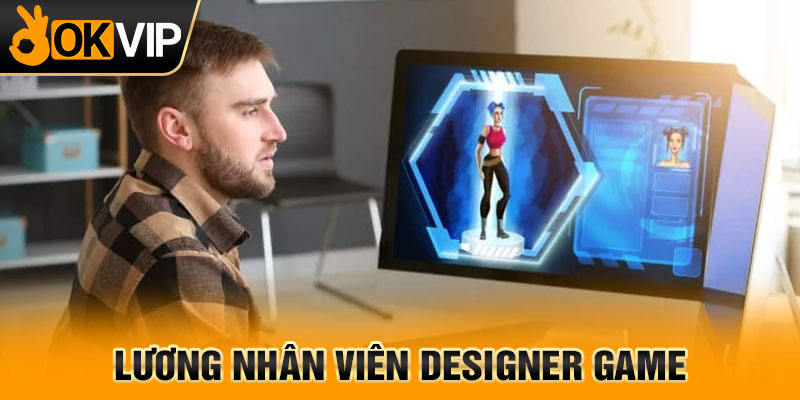 Lương nhân viên Designer Game