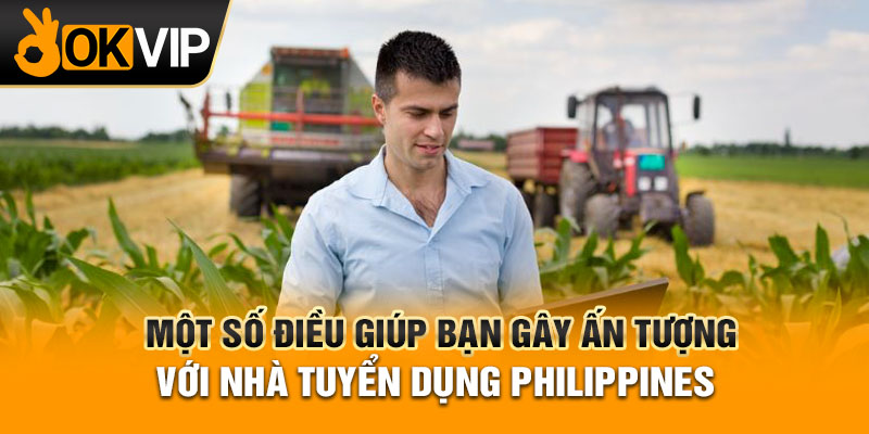 Một số điều giúp bạn gây ấn tượng với nhà tuyển dụng Philippines