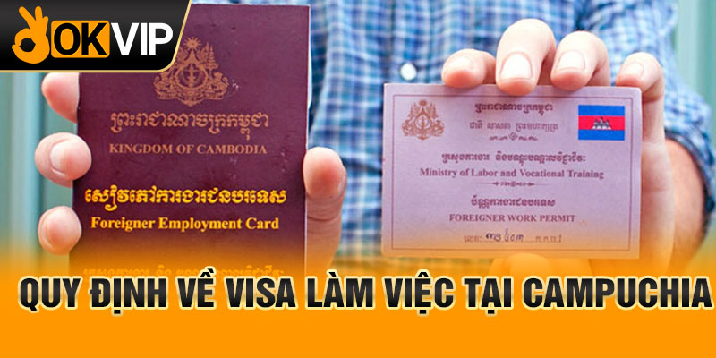 Quy định về visa làm việc tại Campuchia