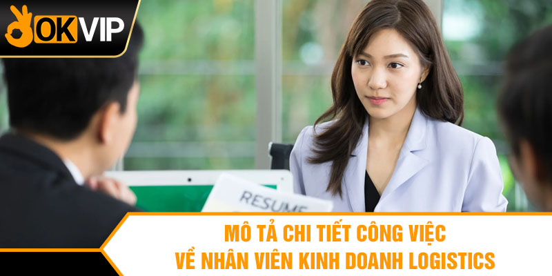 Mô tả chi tiết công việc về nhân viên kinh doanh logistics