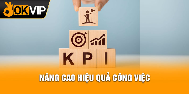 Nâng cao hiệu quả công việc