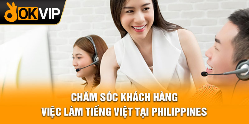 Chăm sóc khách hàng tại Philippines.
