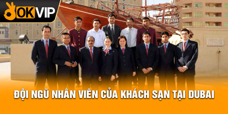 Đội ngũ nhân viên của khách sạn tại Dubai